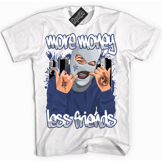 Cool White Shirt with “More Money Less Friends” design that perfectly matches the Midnight Navy 3s Jordans.
