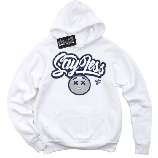 Cool White Hoodie with “Say Less” design that Perfectly Matches Midnight Navy 3s Jordans.
