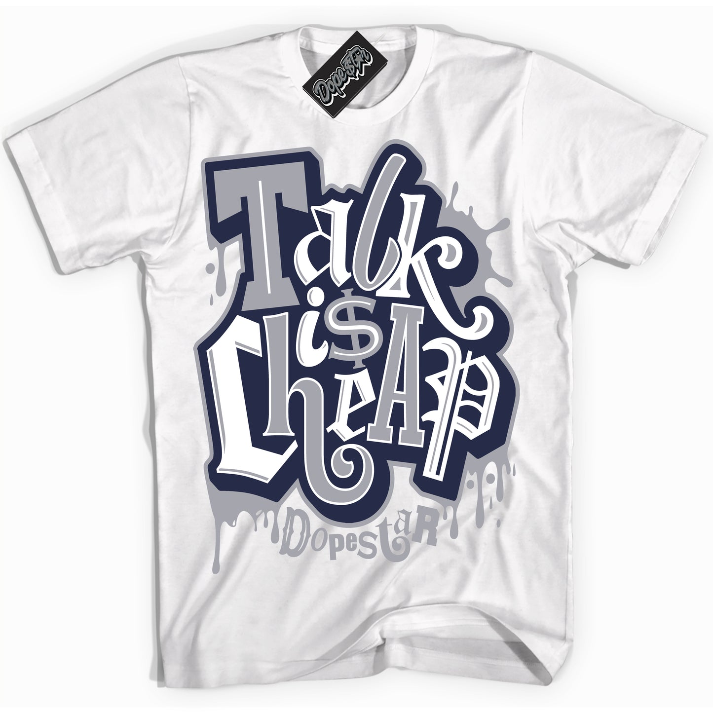 Cool White Shirt with “Talk Is Cheap” design that perfectly matches the Midnight Navy 3s Jordans.
