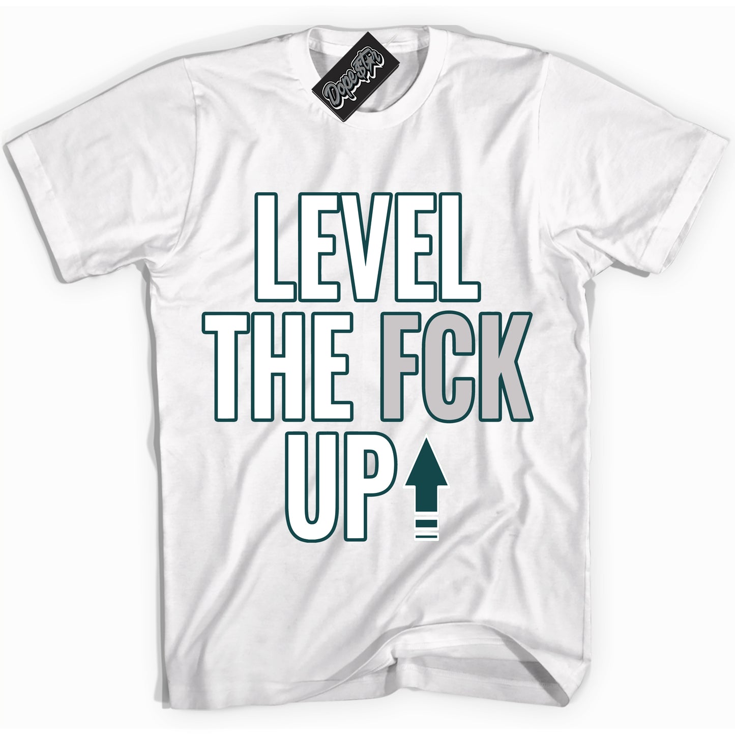 Cool White Shirt with “ Level The Fck Up” design that perfectly matches Oxidized Green 4s Jordans.