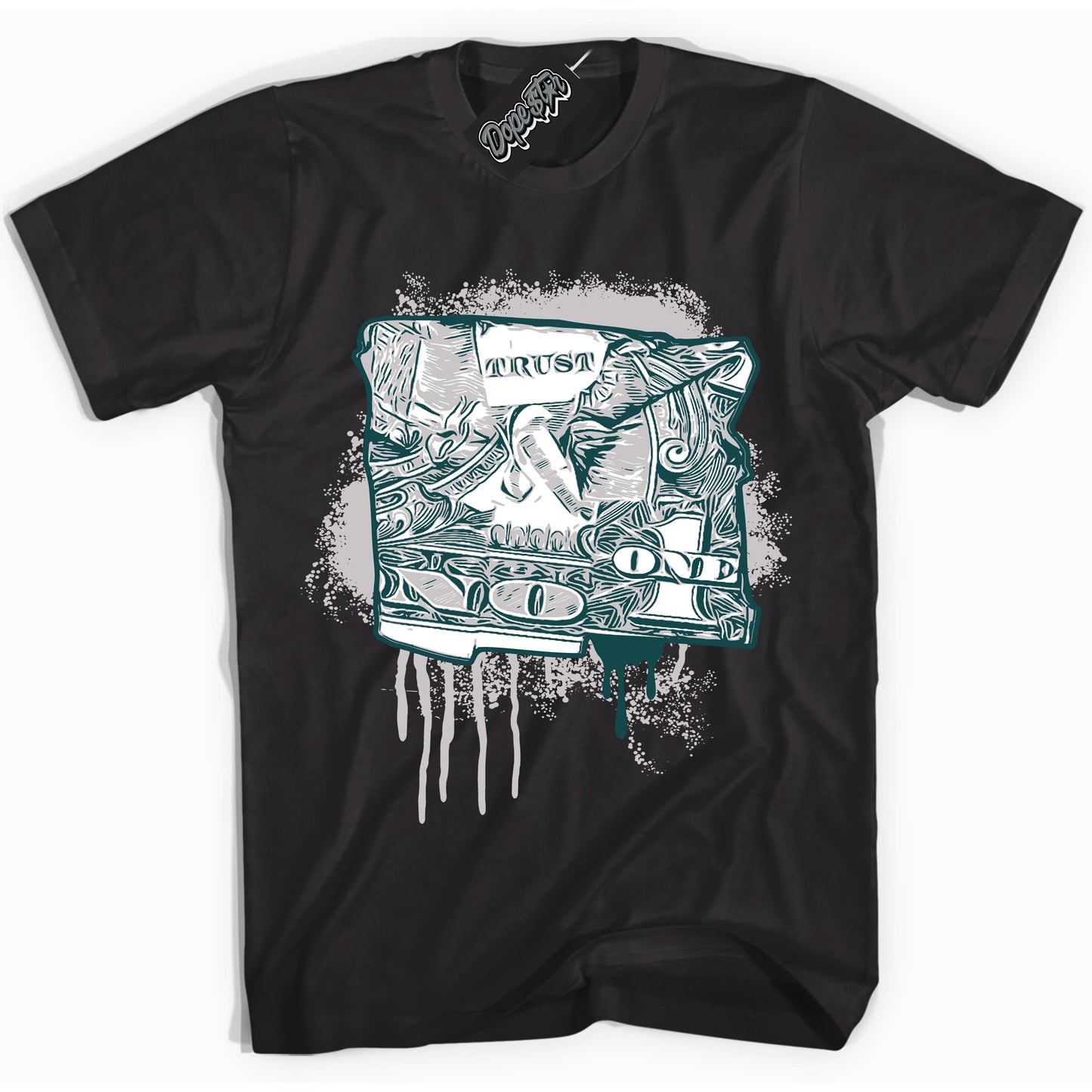 Cool Black Shirt with “ Trust No One Dollar” design that perfectly matches Oxidized Green 4s Jordans.