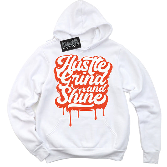 Cool White Hoodie with “Hustle Grind And Shine” design that Perfectly Matches Cosmic Clay Dunk.
