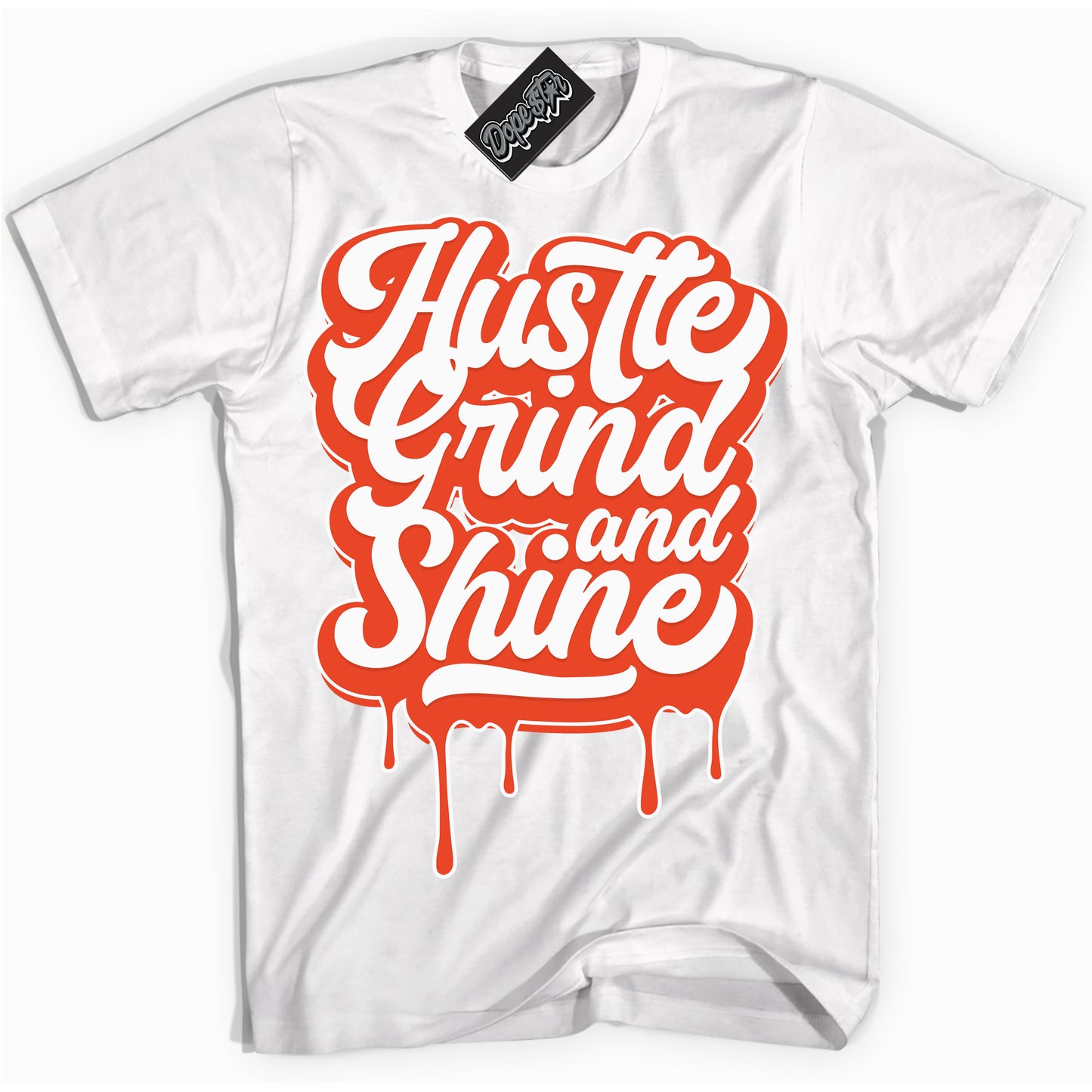 Cool White Shirt with “Hustle Grind And Shine” design that perfectly matches Cosmic Clay Dunk.
