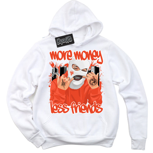 Cool White Hoodie with “More Money Less Friends” design that Perfectly Matches Cosmic Clay Dunk.