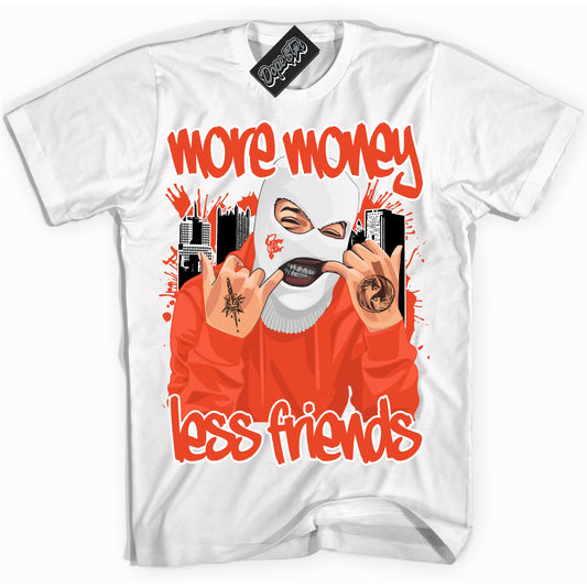 Cool White Shirt with “More Money Less Friends” design that perfectly matches Cosmic Clay Dunk.