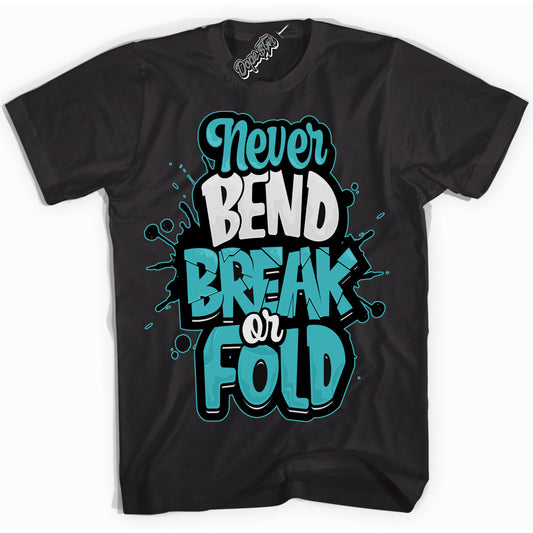 Cool Black Shirt with “Never Bend Break Or Fold” design that perfectly matches Black Dusty Cactus Dunk.
