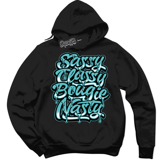 Cool Black Hoodie with “Sassy Classy” design that Perfectly Matches Black Dusty Cactus Dunk.
