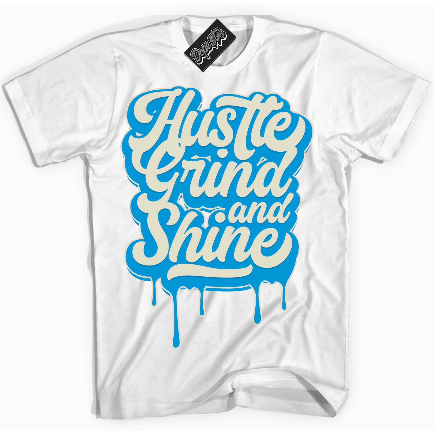 Cool White Shirt with “Hustle Grind And Shine” design that perfectly matches Coconut Milk University Blue Dunk.
