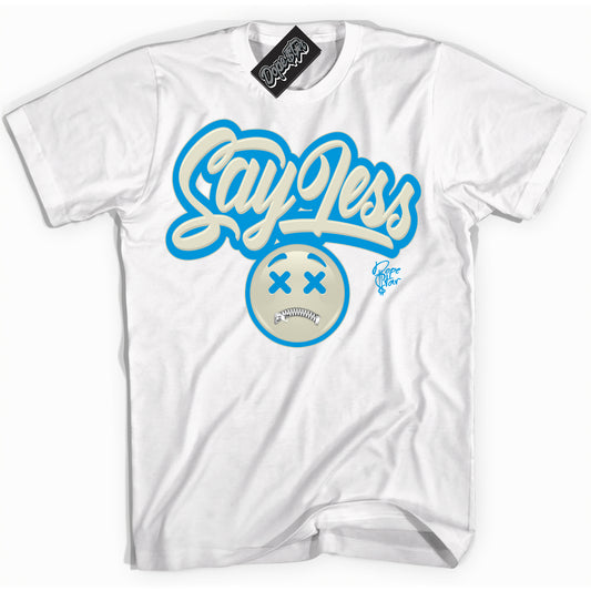 Cool White Shirt with “Say Less” design that perfectly matches Coconut Milk University Blue Dunk.
