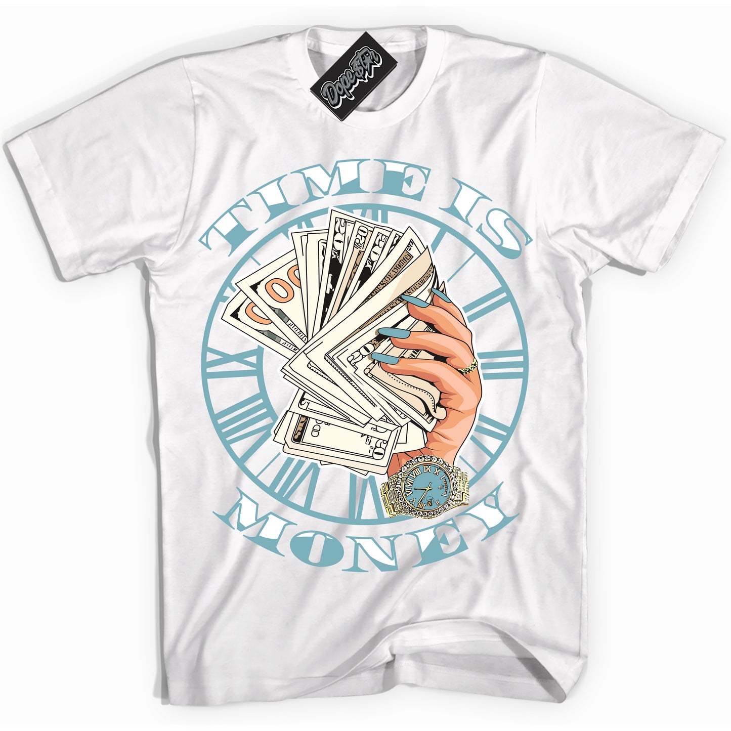 Cool White Shirt with “Time Is Money” design that perfectly matches Denim Turquoise Dunk.