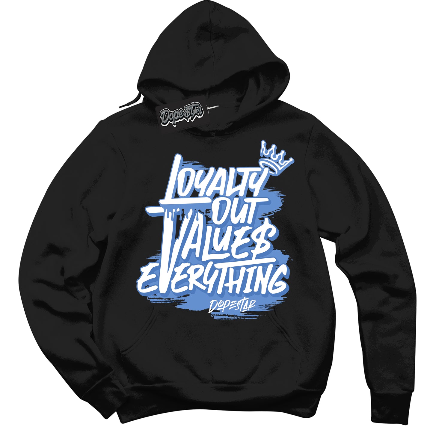 Cool Black Hoodie with “ Loyalty Out Values Everything ”  design that Perfectly Matches Polar Blue Dunk.