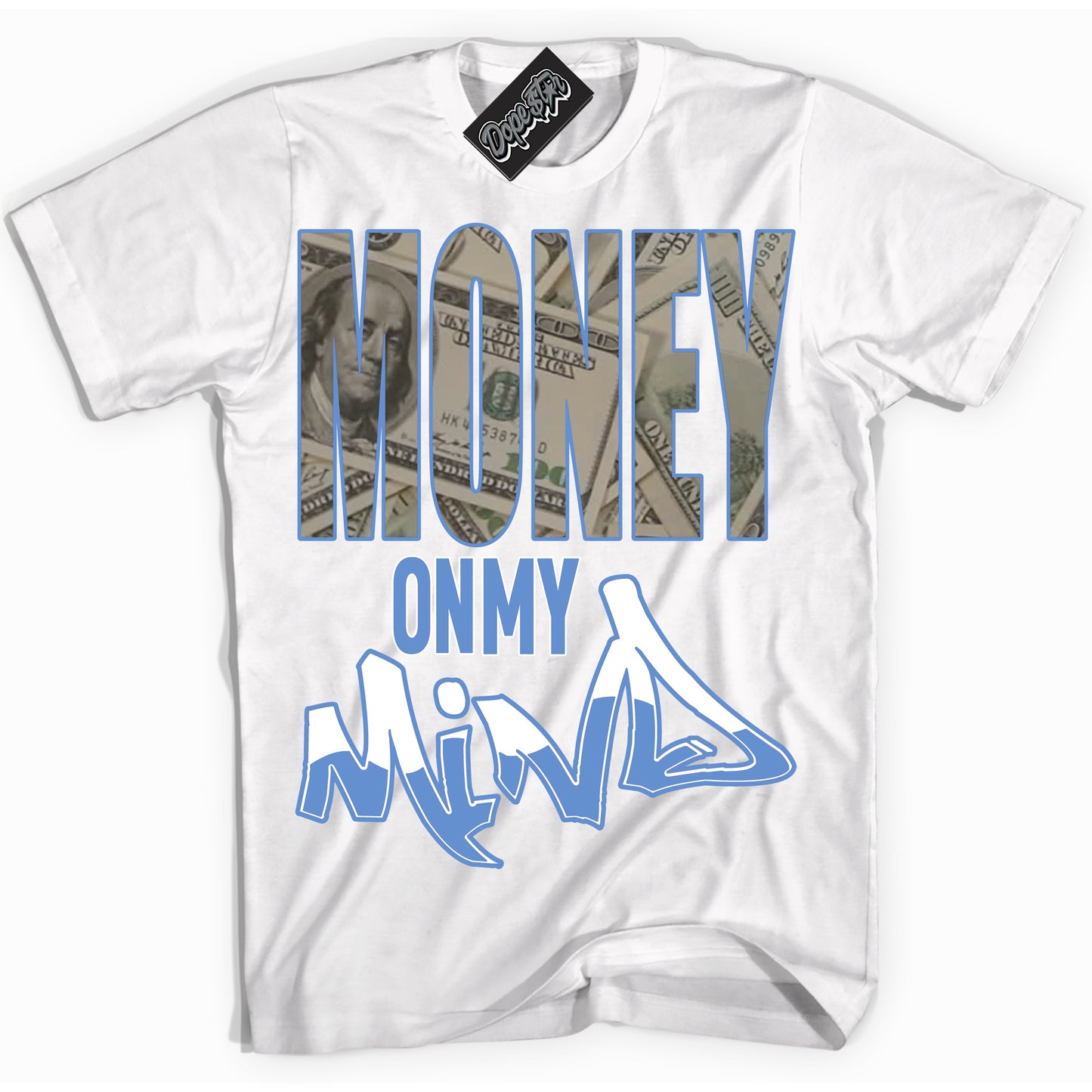 Cool White Shirt with “ Money On My Mind ” design that perfectly matches Polar Blue Dunk.