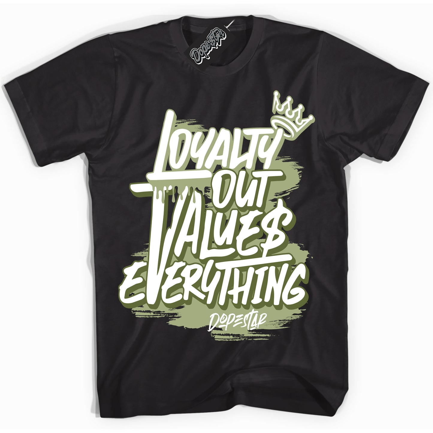 Cool Black Shirt with “Loyalty Out Values Everything” design that perfectly matches Safari Oil Green Dunk.