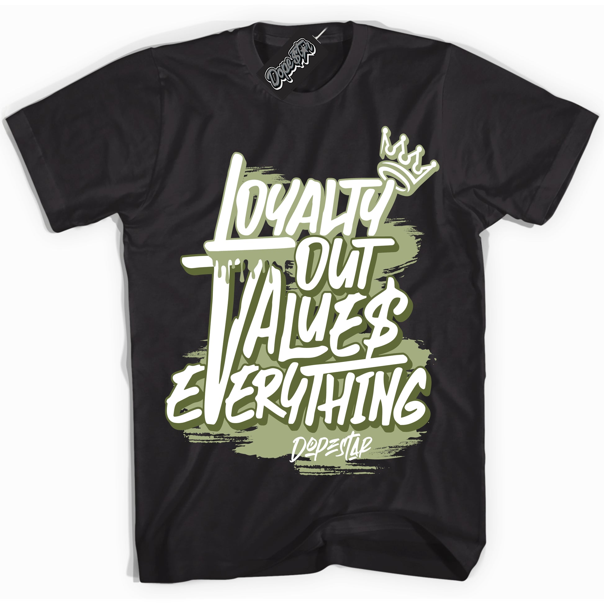 Cool Black Shirt with “Loyalty Out Values Everything” design that perfectly matches Safari Oil Green Dunk.
