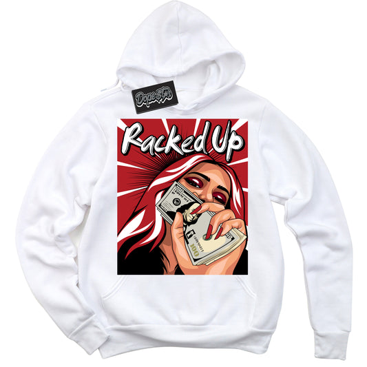 Cool White Hoodie with “Racked Up” design that Perfectly Matches Black Toe Reimagined 1s Jordans.
