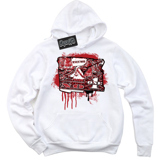 Cool White Hoodie with “Trust No One Dollar” design that Perfectly Matches Black Toe Reimagined 1s Jordans.
