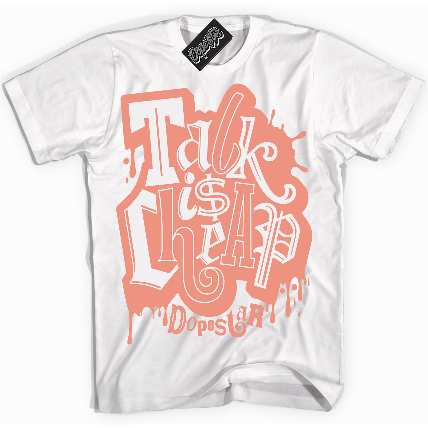 Cool White Shirt with “Talk Is Cheap” design that perfectly matches Light Wild Mango Dunk.
